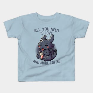 All You Need Is Love And More Coffee Funny Cute Gift Kids T-Shirt